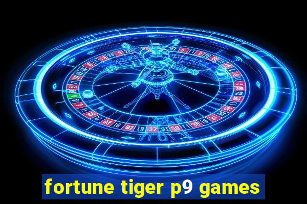 fortune tiger p9 games